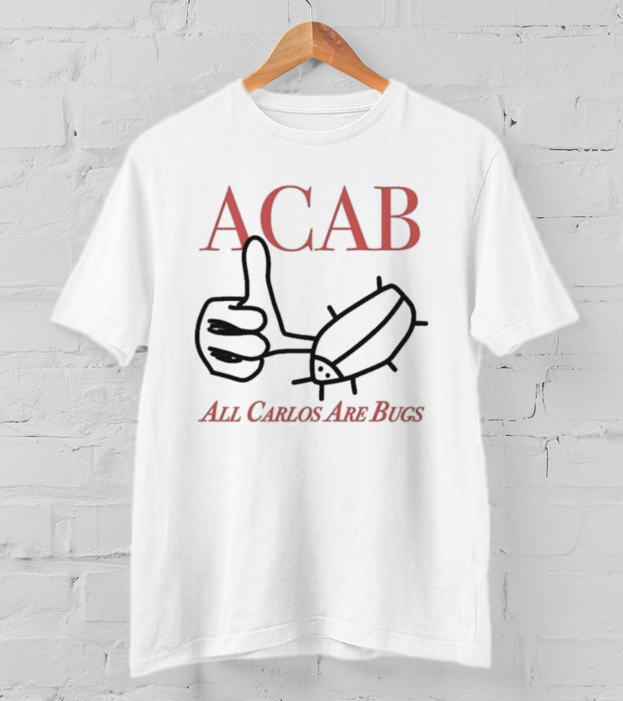 ACAB All Carlos Are Bugs Thumb Hand Gesture Cartoon T-Shirt