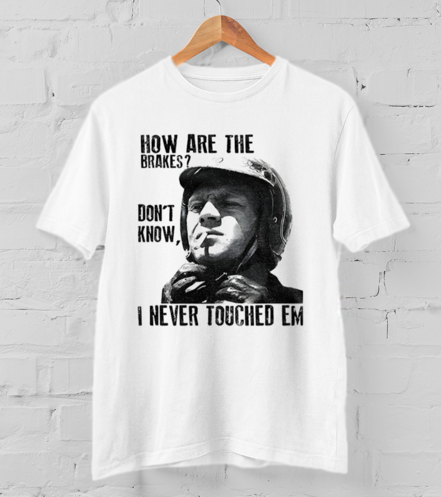 Biker Motorcycle How Are The Brakes Don't Know I Never Touched Em Helmet T-Shirt