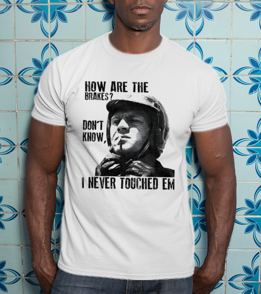 Biker Motorcycle How Are The Brakes Don't Know I Never Touched Em Helmet T-Shirt
