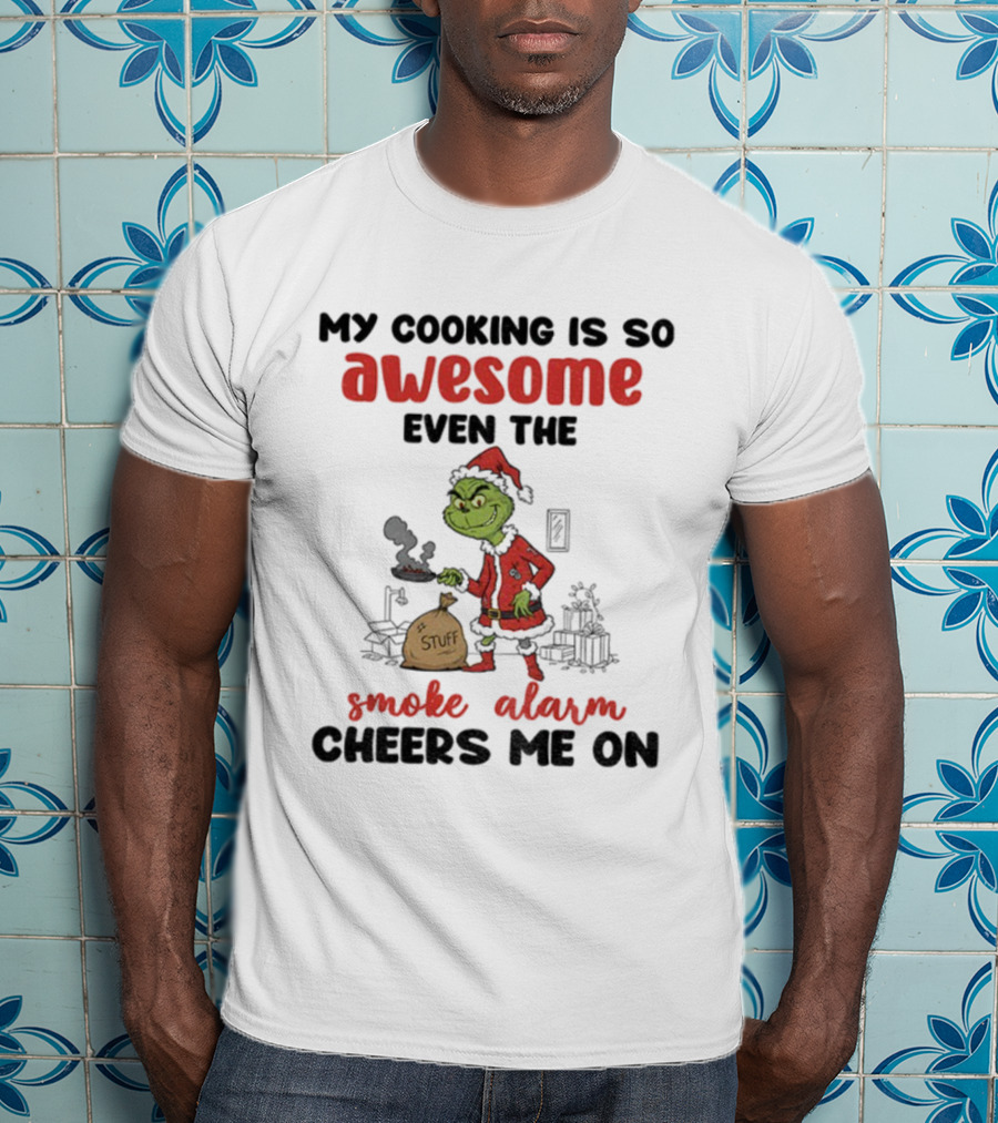 Grinch Christmas Cooking Smoke Alarm Cheers Me On Holiday Humor T-Shirt