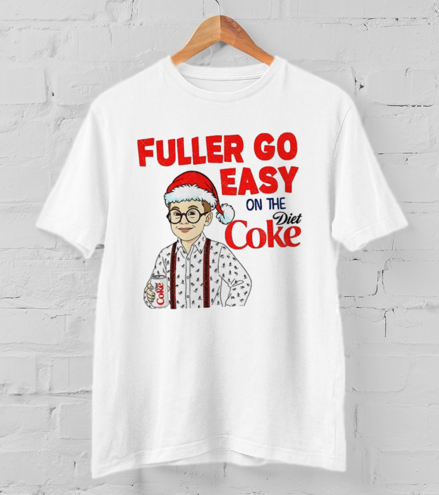 Fuller Go Easy On The Coke Christmas Humor Home Alone T-Shirt