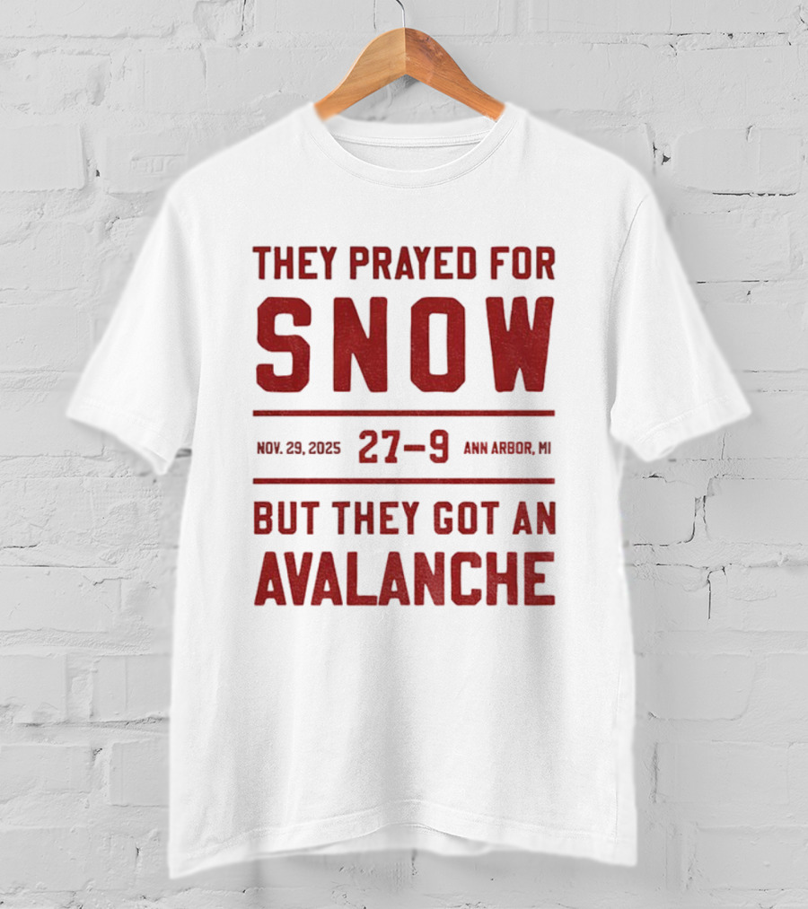 They Prayed For Snow 27-9 November 2025 Ann Arbor Avalanche T-Shirt