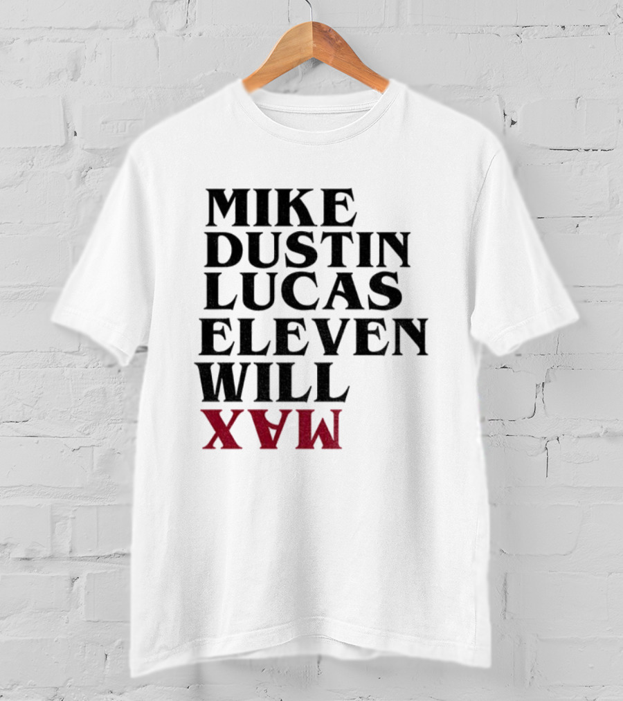 Stranger Things 5 Mike Dustin Lucas Eleven Will Max Names List T-Shirt