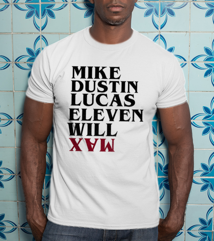Stranger Things 5 Mike Dustin Lucas Eleven Will Max Names List T-Shirt