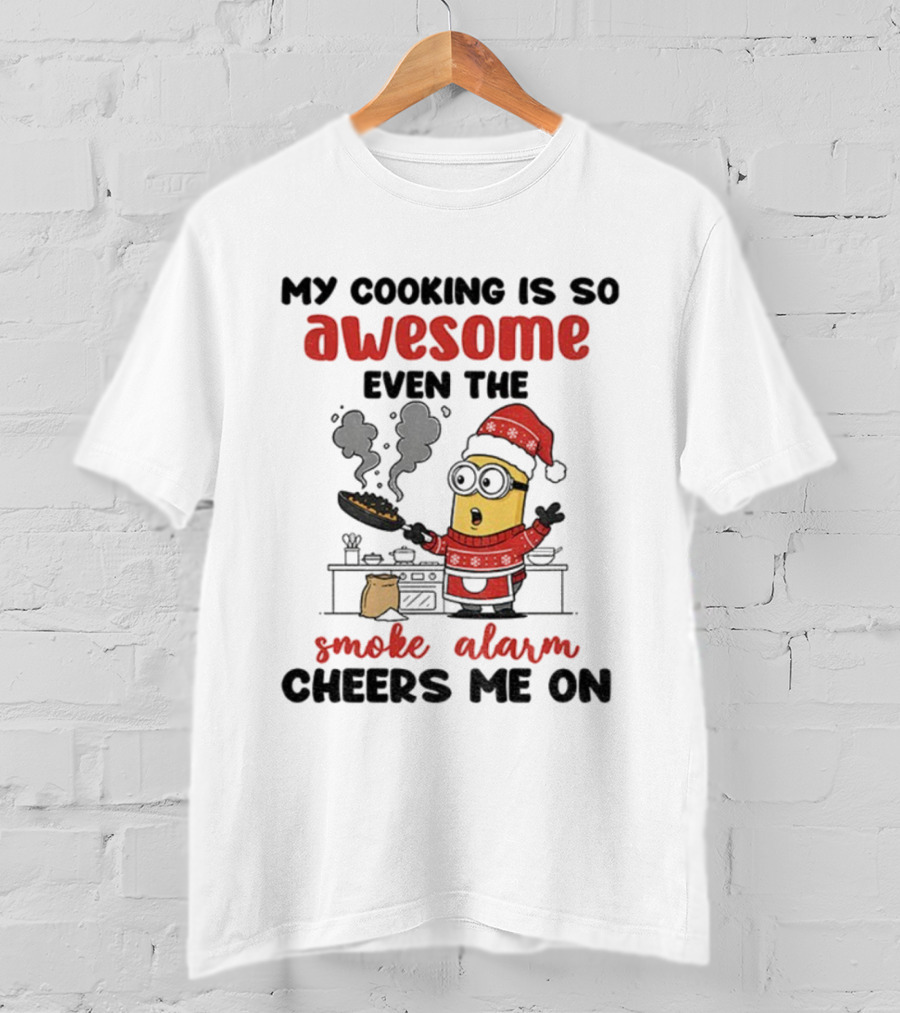 Minion Santa Hat My Cooking Is So Awesome Even The Smoke Alarm Cheers Me On Christmas T-Shirt