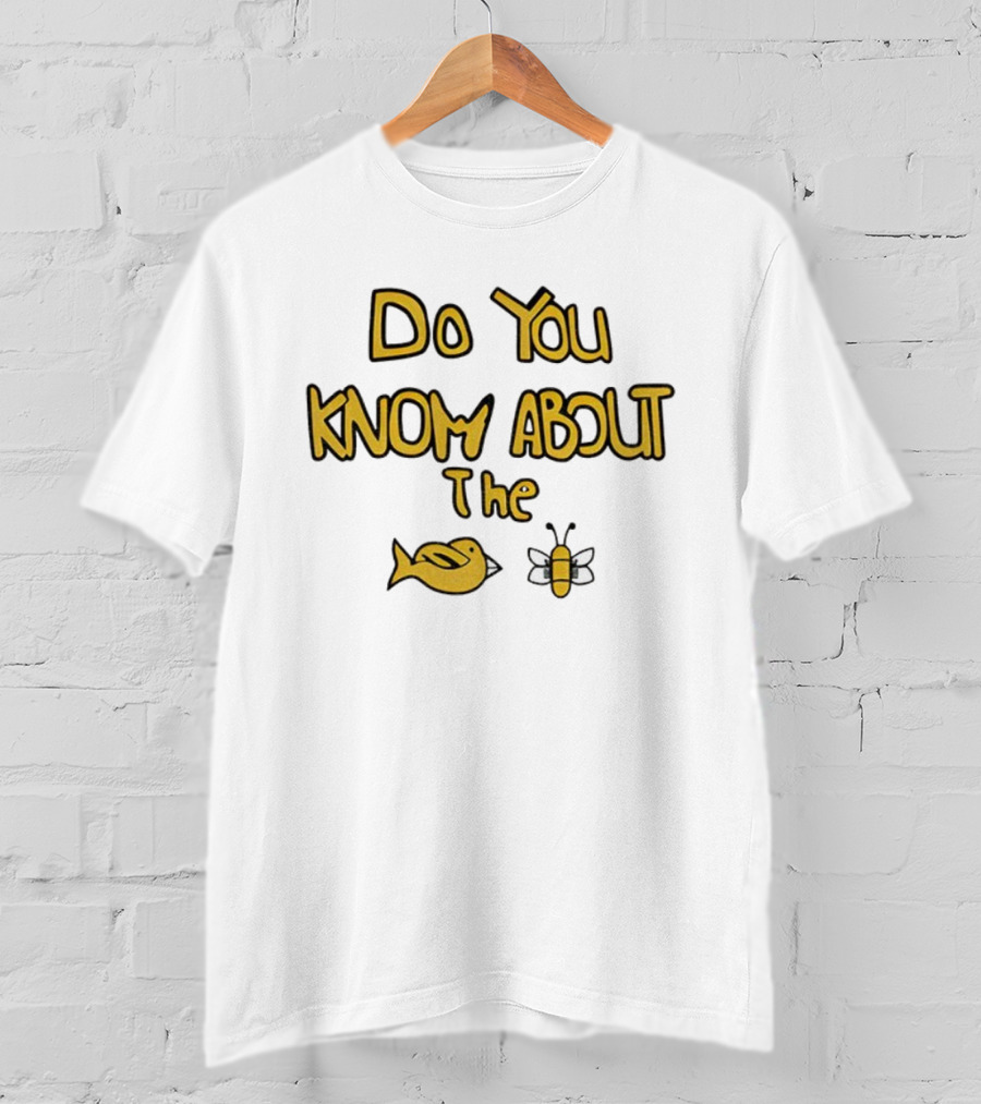 Do You Know About The Bird And Bee Playful Question T-Shirt