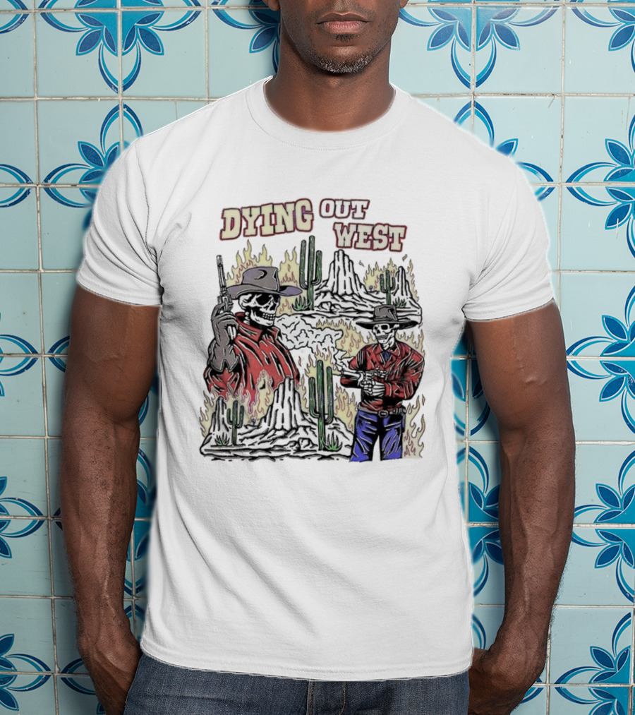 Dying Out West Cowboy Skeleton Cactus Flames Scenic T-Shirt