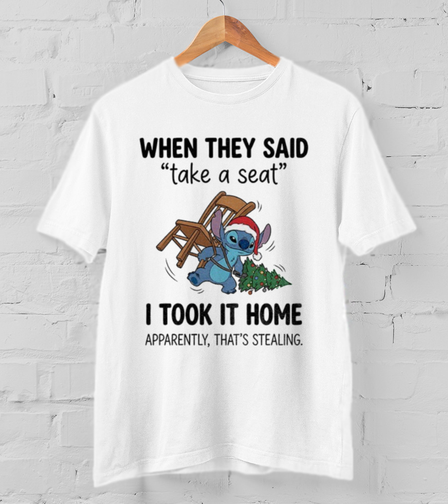Stitch Christmas Take A Seat I Took It Home Apparently That’s Stealing T-Shirt