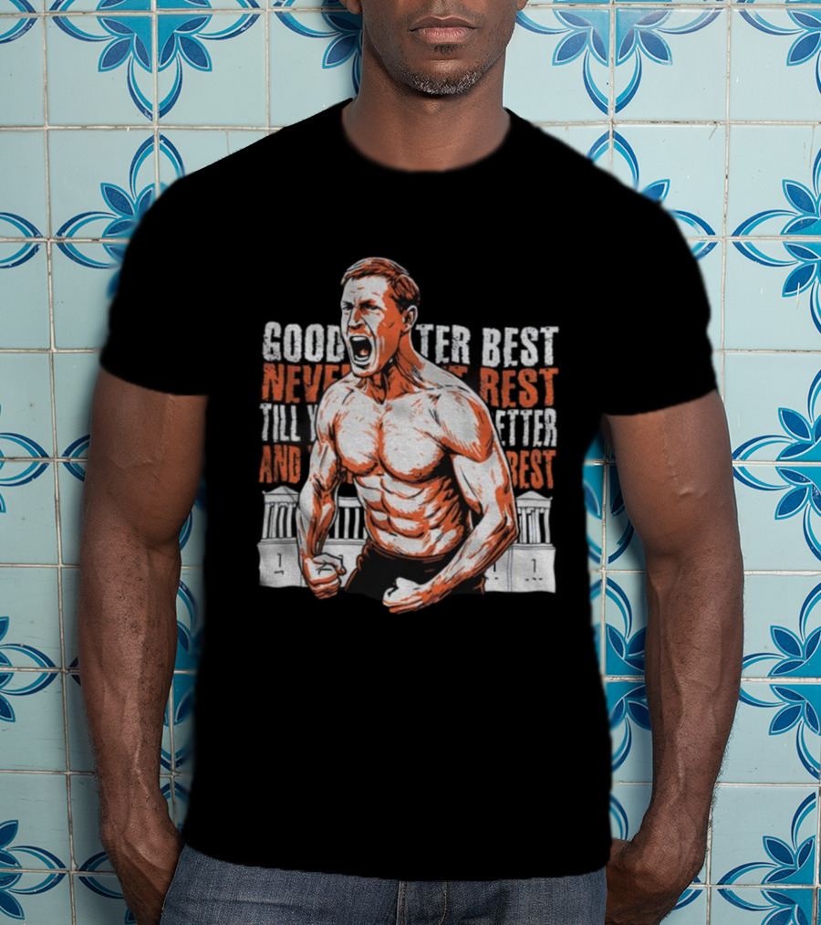 Good Better Best Chicago Bears NFL Football Ben Johnson 2025 T-Shirt