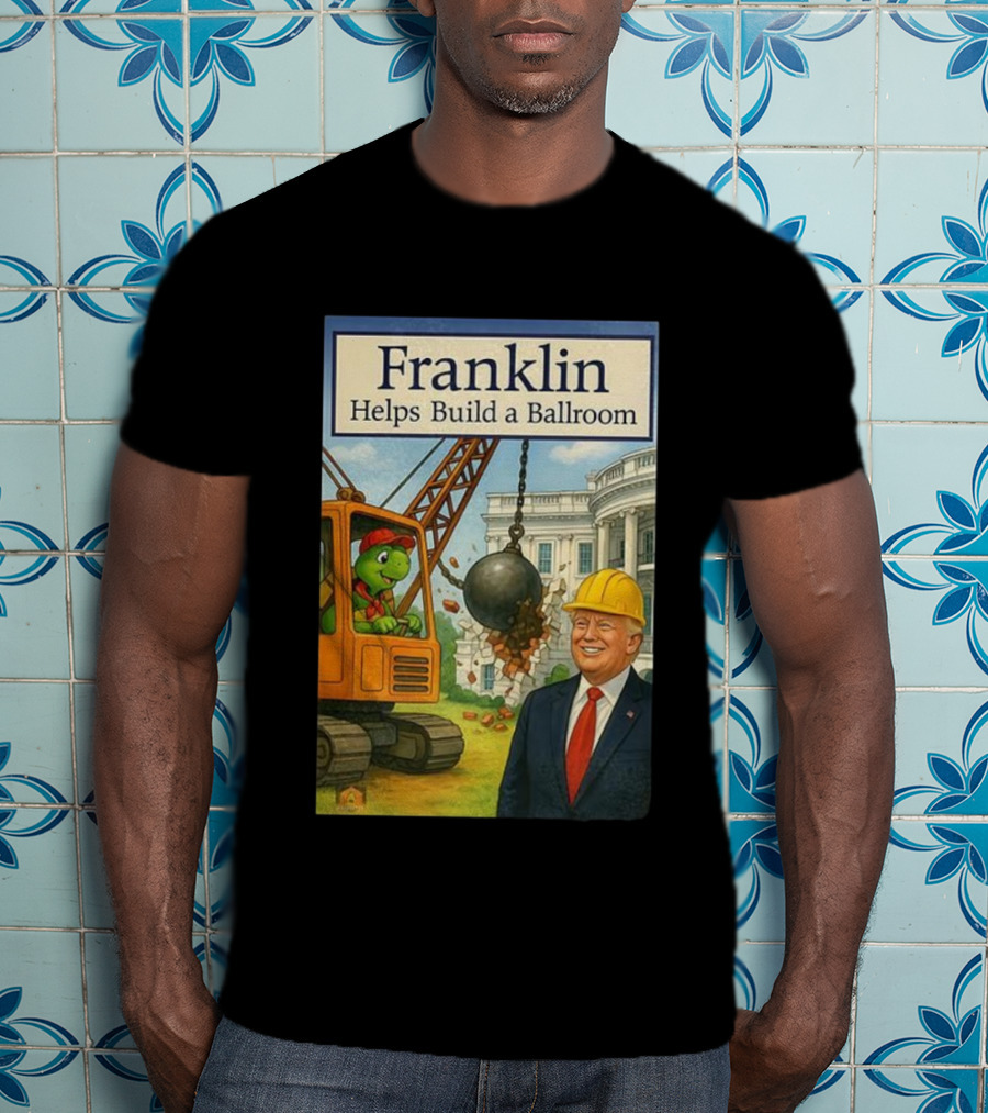 Franklin Helps Build A Ballroom With Crane And Hard Hat Worker T-Shirt