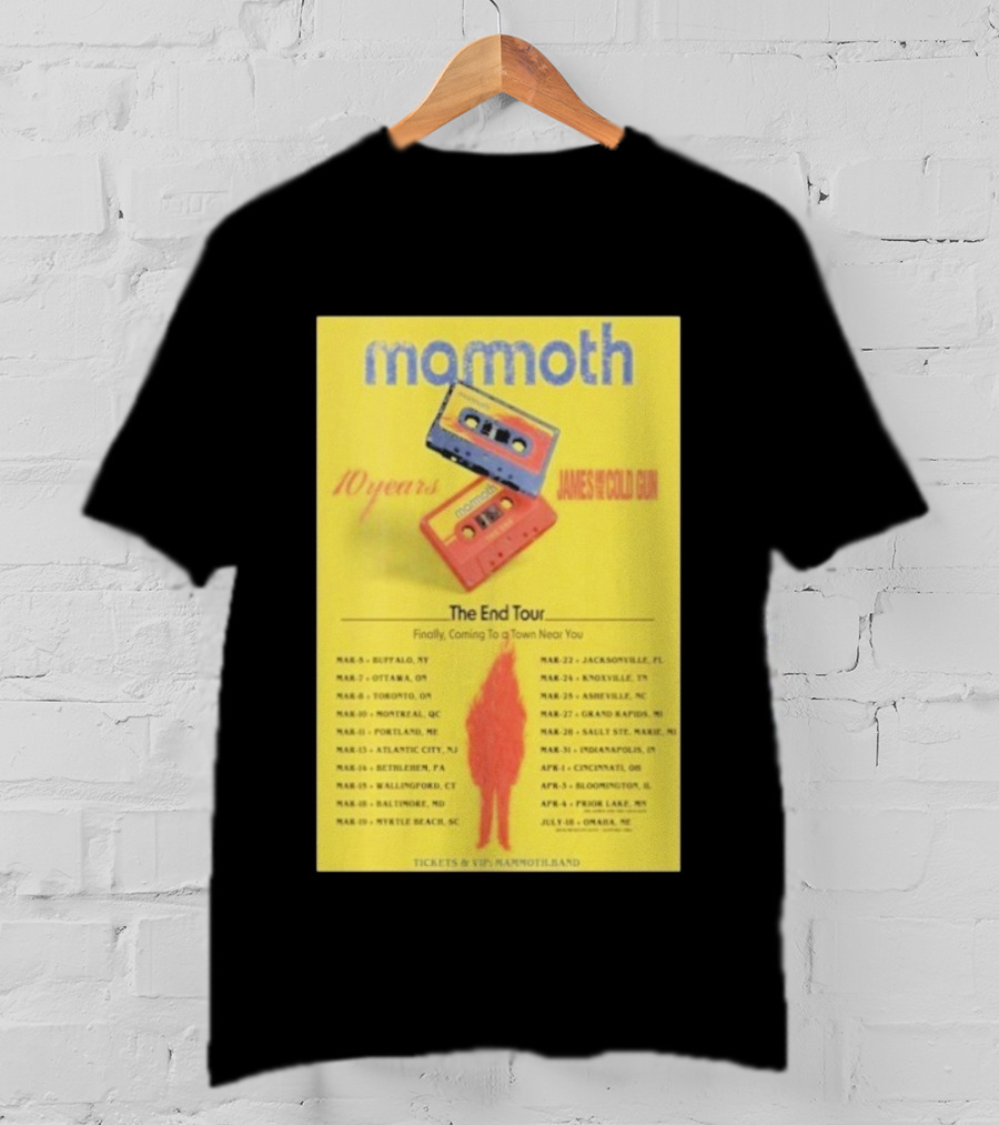 Mamoth The End Tour 2026 James And The Cold Gun 10 Years Tour Dates T-Shirt