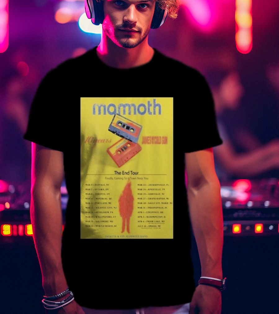 Mamoth The End Tour 2026 James And The Cold Gun 10 Years Tour Dates T-Shirt