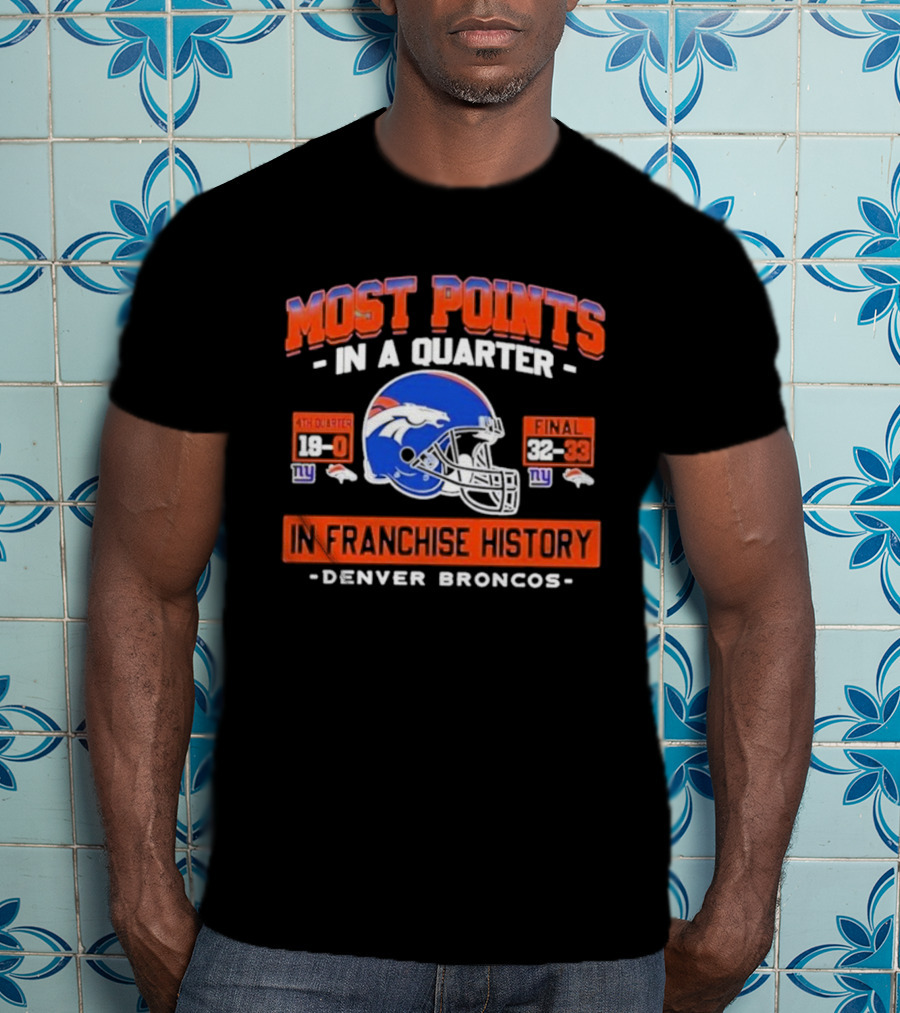 Denver Broncos Most Points In A Quarter Final 38-33 Franchise History Vs New York Giants T-Shirt