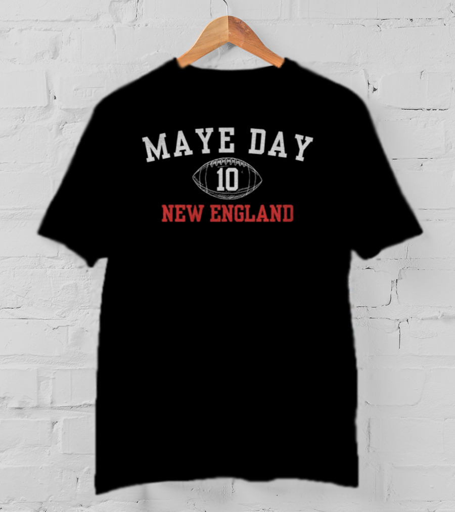 Maye Day 10 New England Football NFL Drake Maye T-Shirt
