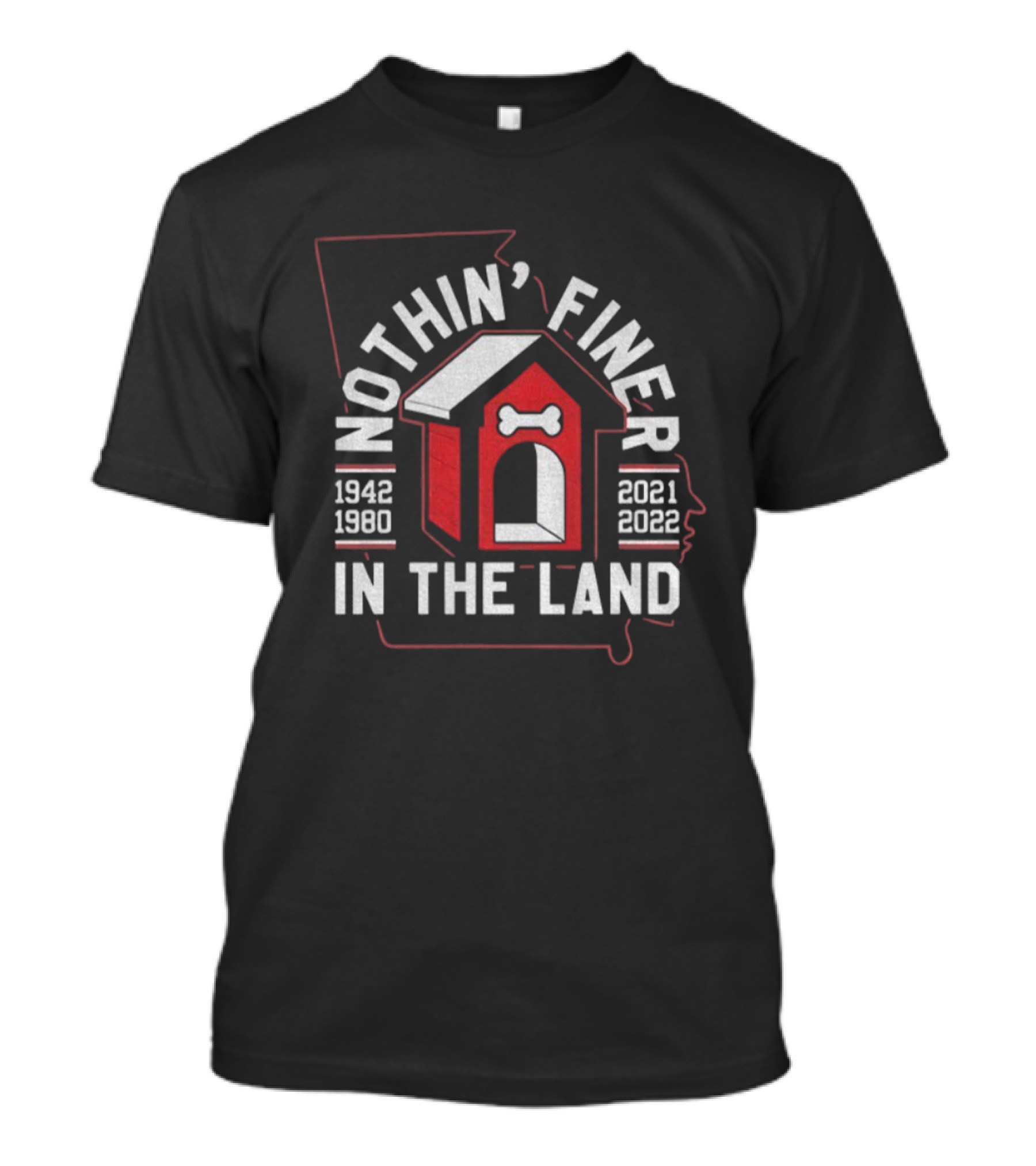 Nothin’ Finer In The Land 1942 1980 2021 2022 Doghouse Outline Map T-Shirt