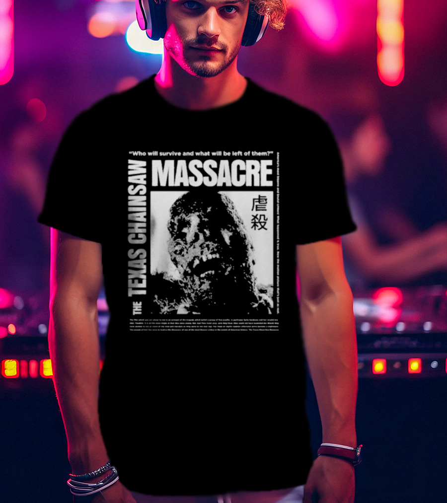 The Texas Chainsaw Massacre Who Will Survive What Will Be Left Of Them Drippy Corpse Japanese Text T-Shirt