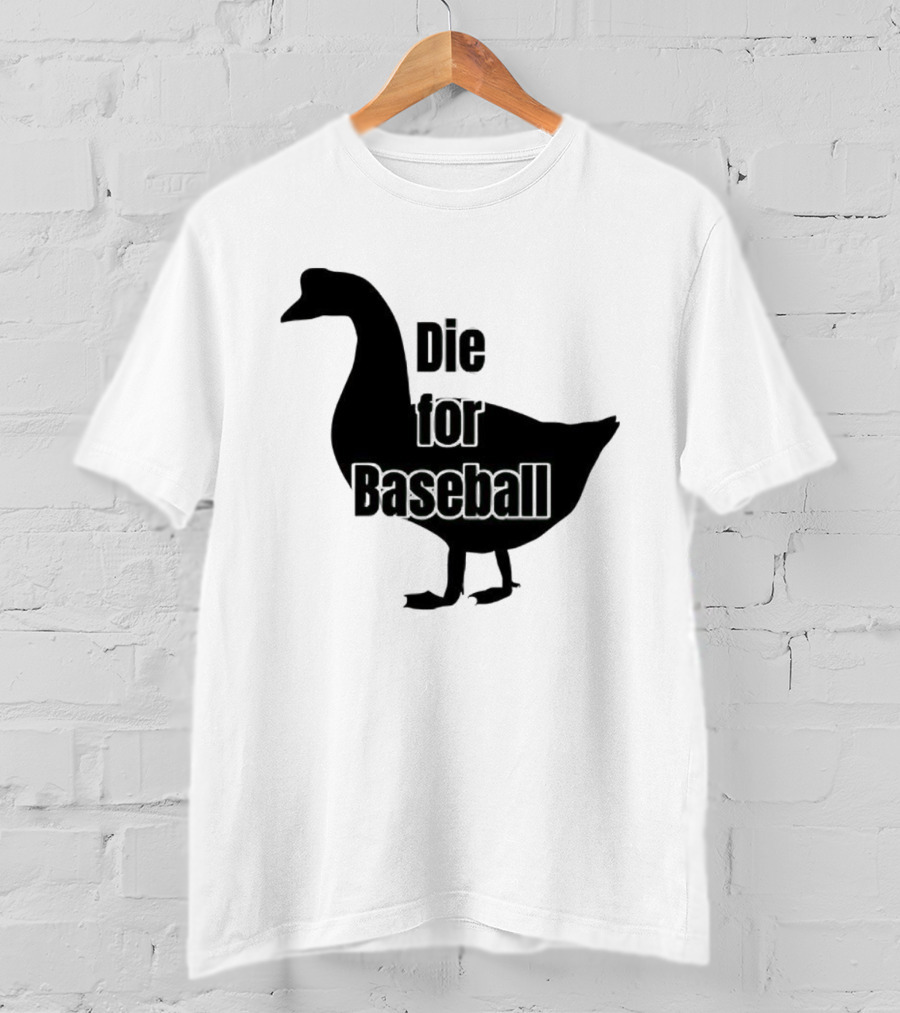 Die For Baseball Goose Silhouette T-Shirt