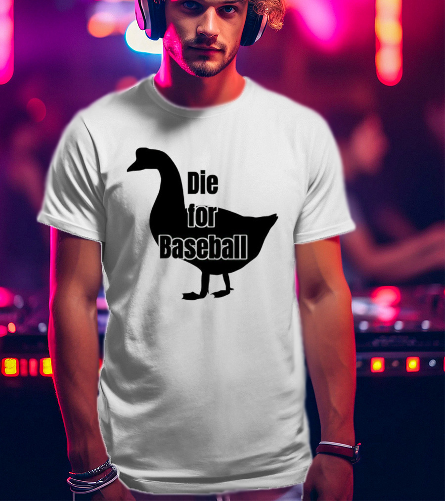 Die For Baseball Goose Silhouette T-Shirt