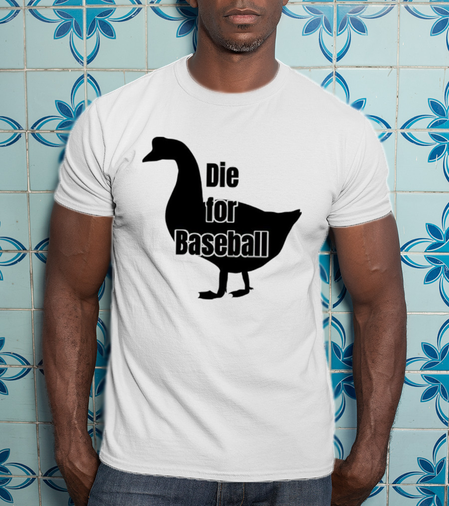 Die For Baseball Goose Silhouette T-Shirt