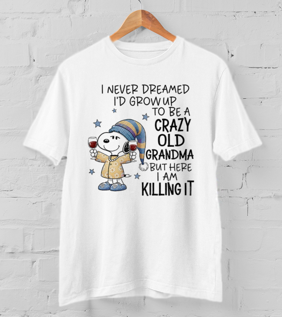 I Never Dreamed I'd Grow Up To Be A Crazy Old Grandma Snoopy Christmas Pajamas T-Shirt