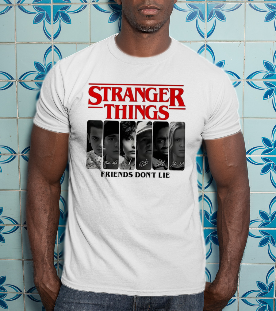 Stranger Things Friends Don’t Lie Signatures Eleven Mike Dustin Lucas Max T-Shirt