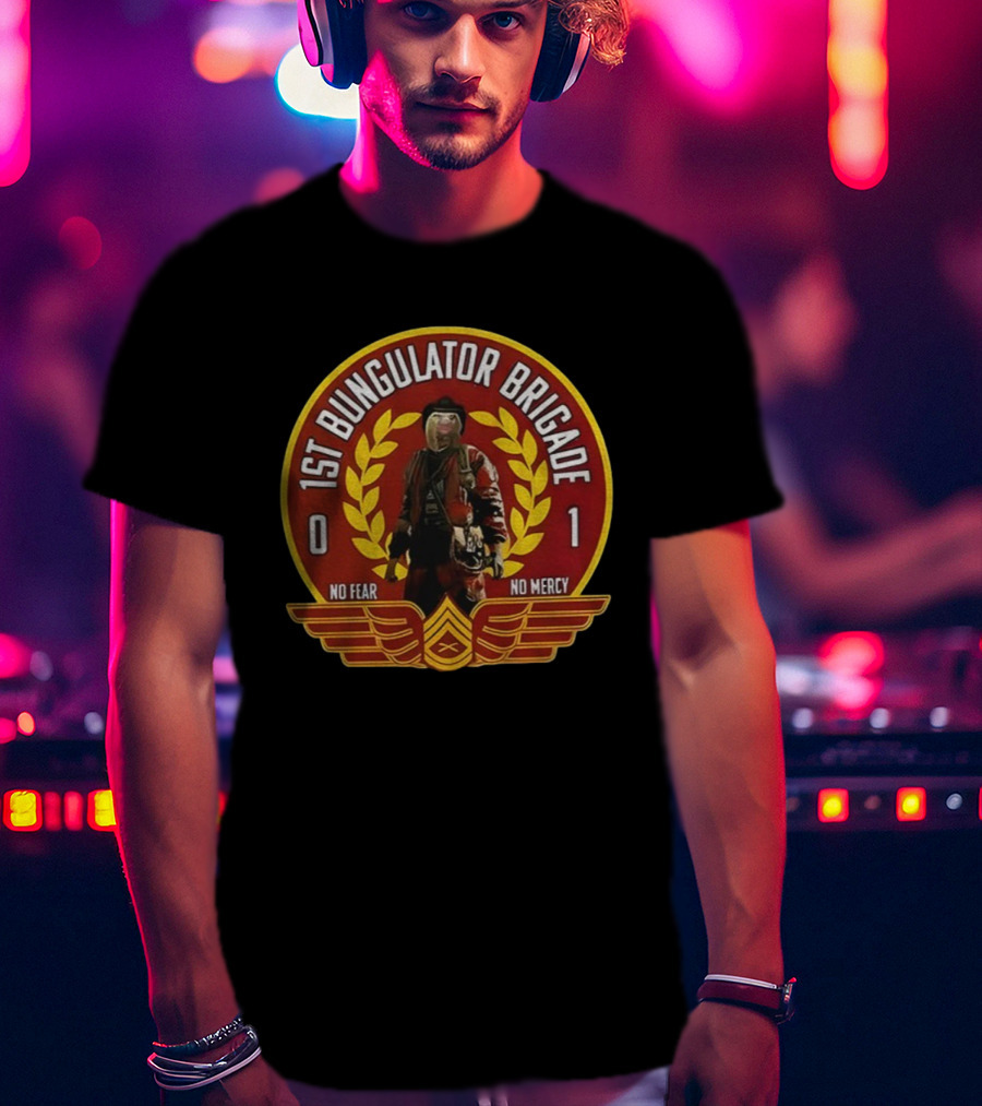 1st Bungulator Brigade No Fear No Mercy 0 1 Burnt Peanut T-Shirt