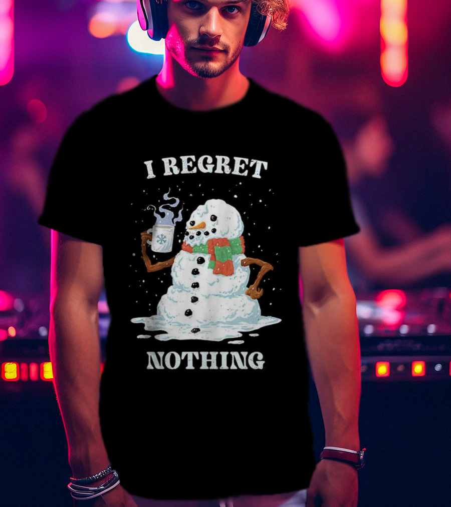 I Regret Nothing Hot Coffee Snowman Christmas Fun Festive Drinking Holiday T-Shirt