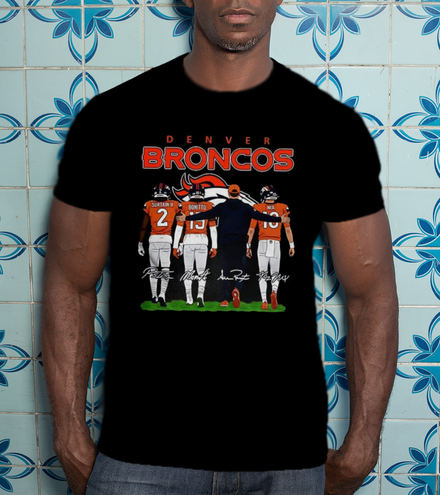 Denver Broncos Surtain II Bonitto Nix Sean Payton Signatures T-Shirt