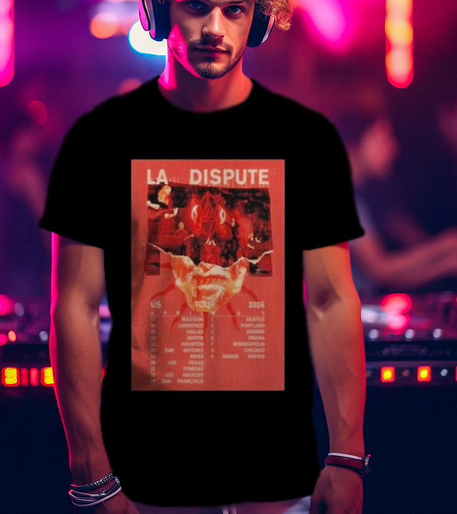 La Dispute US Tour 2026 Madison To San Francisco April May Dates T-Shirt
