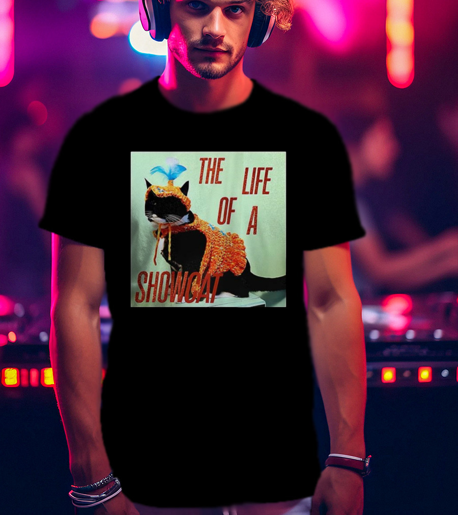 The Life Of A Showcat Cat Lovers T-Shirt