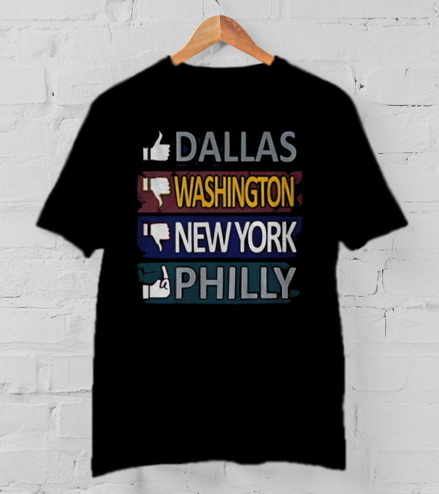Dallas Thumbs Up Washington New York Philly Thumbs Down T-Shirt