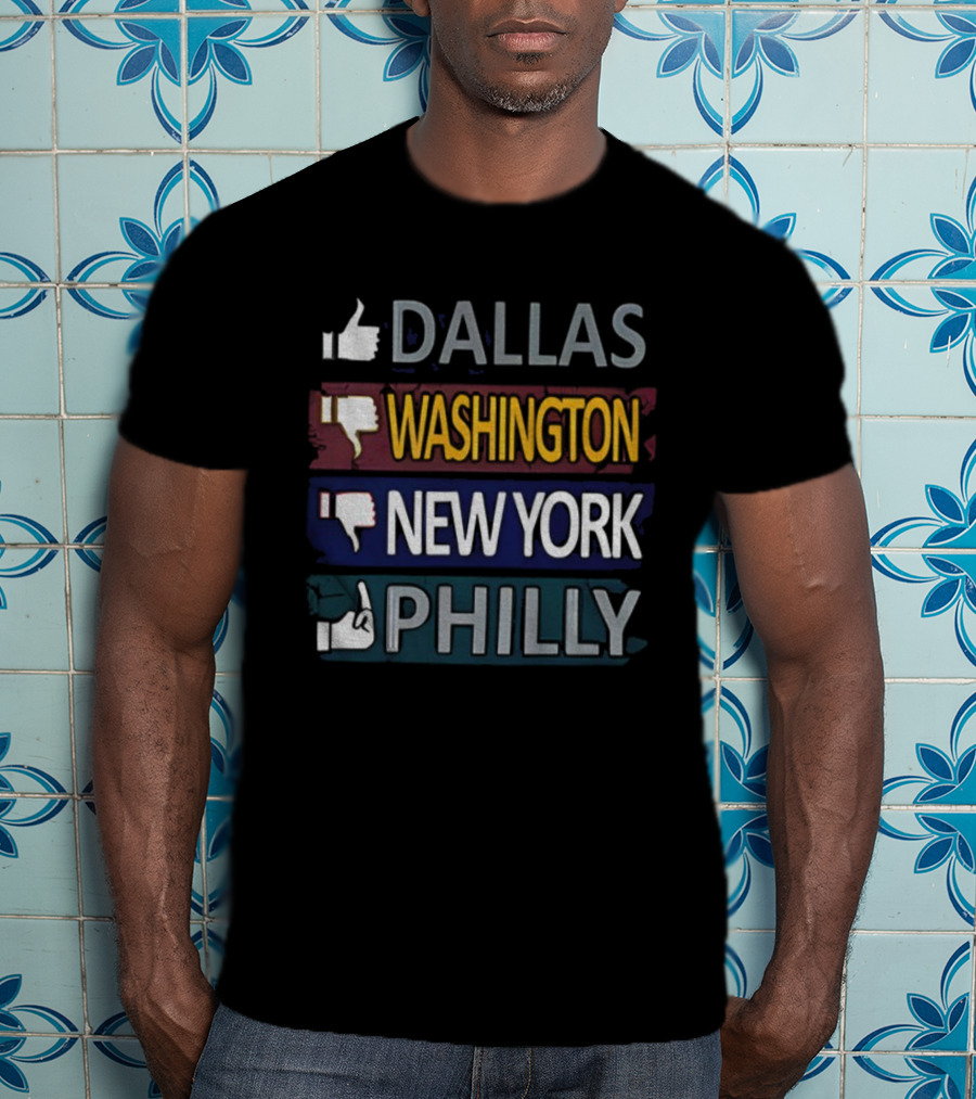 Dallas Thumbs Up Washington New York Philly Thumbs Down T-Shirt