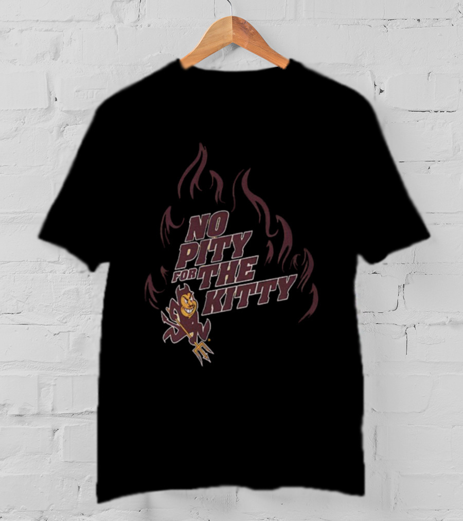 State Sun Devils ASU Flames No Pity For The Kitty T-Shirt