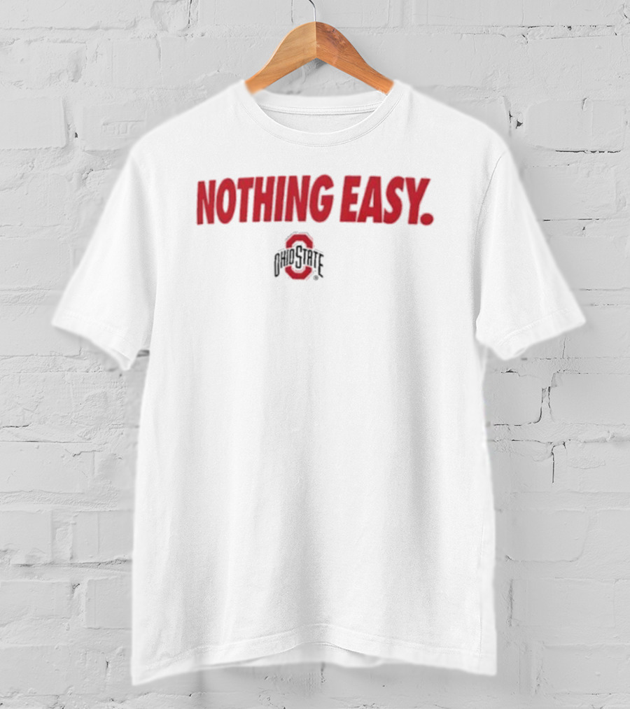 Ohio State Buckeyes Nothing Easy Athletic Spirit T-Shirt
