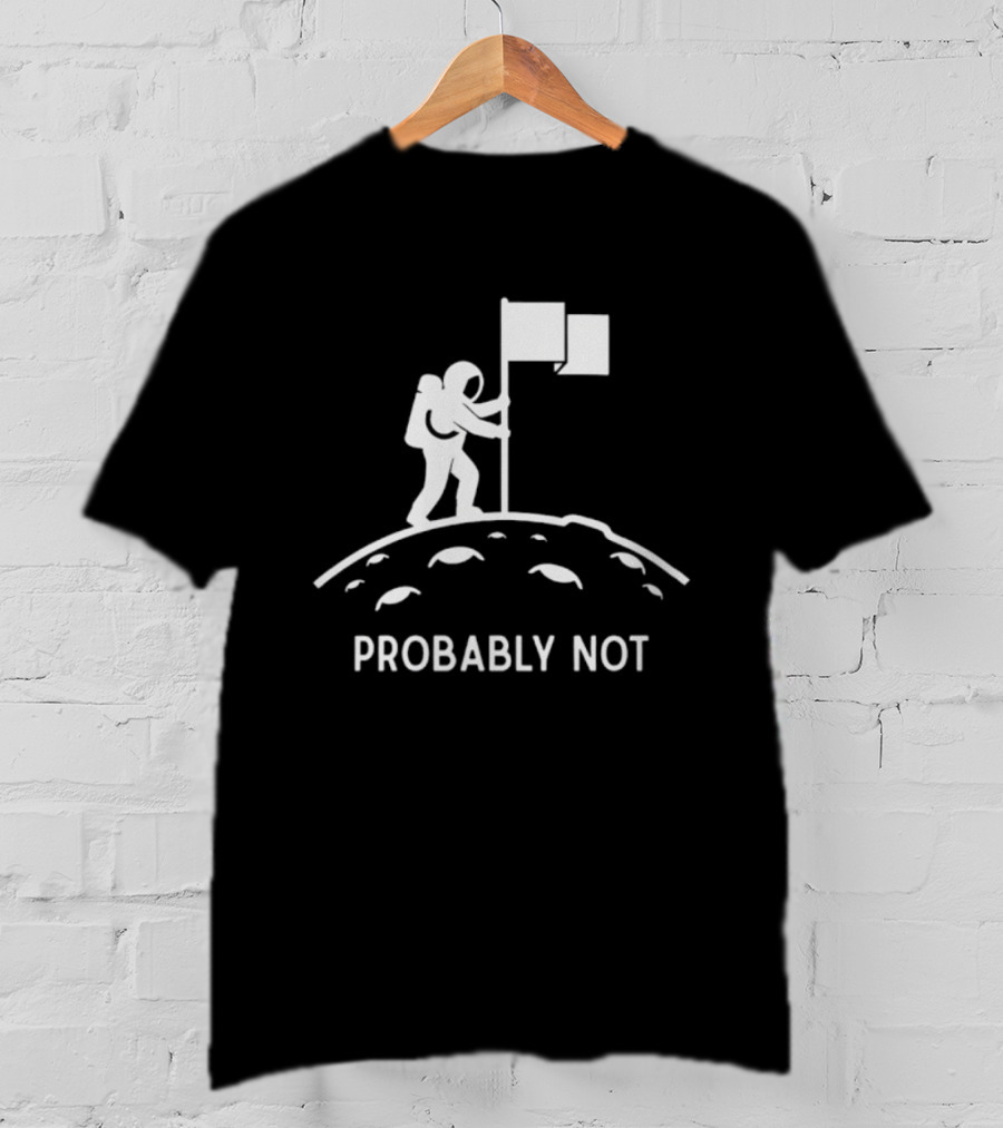Astronaut Probably Not Moon Landing Flag T-Shirt