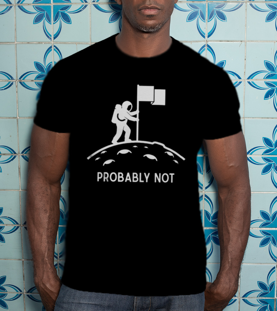 Astronaut Probably Not Moon Landing Flag T-Shirt