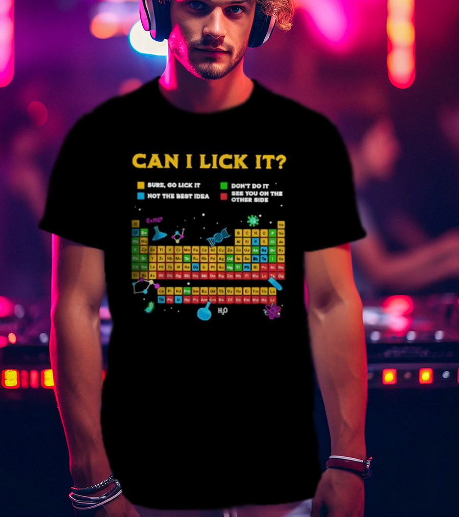 Can I Lick It Periodic Table Humor Chemistry Elements Gag T-Shirt