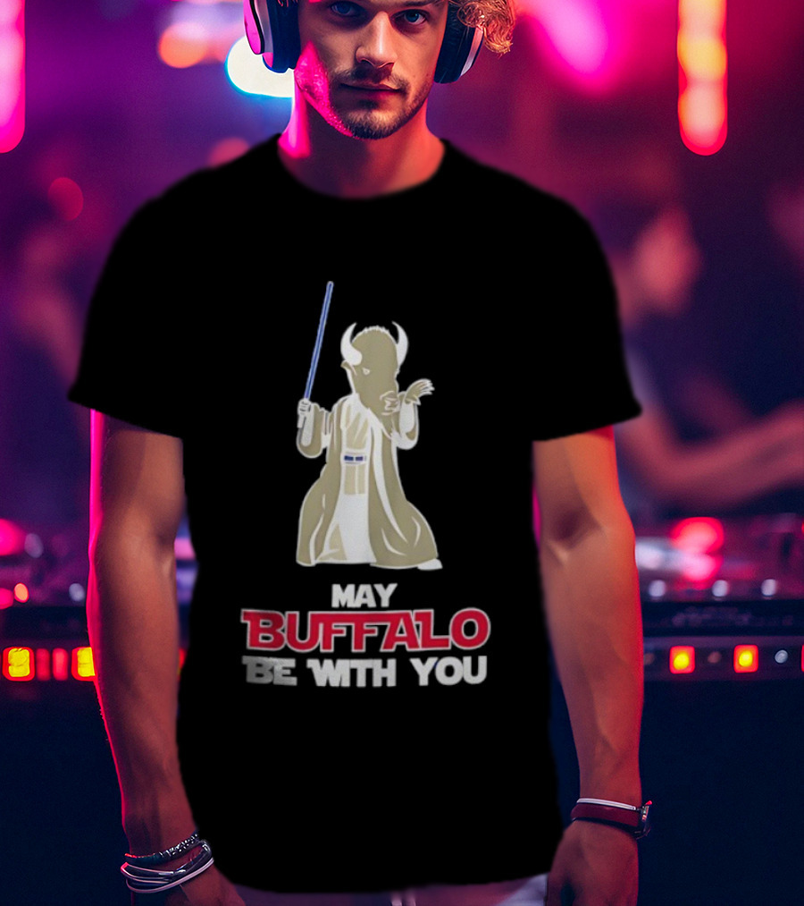 May Buffalo Be With You Buffalo Bills Star Wars Jedi Buffalo T-Shirt