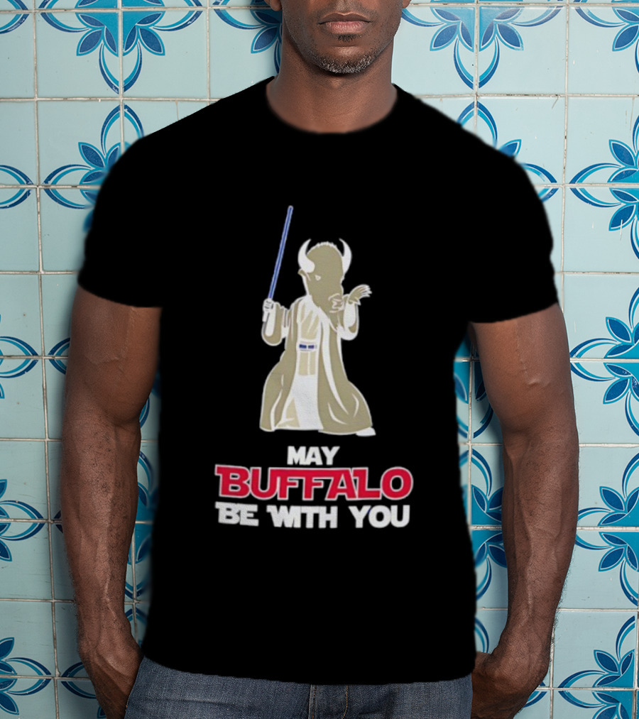 May Buffalo Be With You Buffalo Bills Star Wars Jedi Buffalo T-Shirt