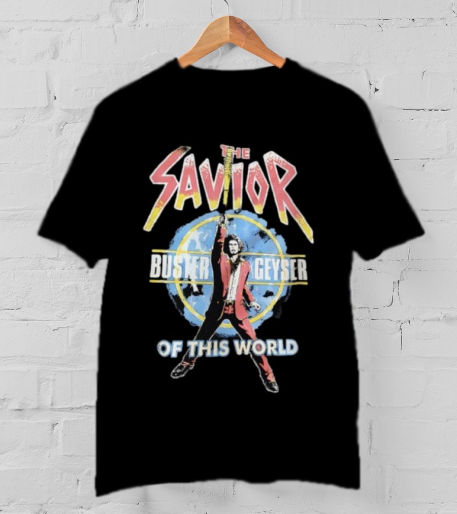 The Savior Buster Geyser Heroic Action Pose Of This World T-Shirt