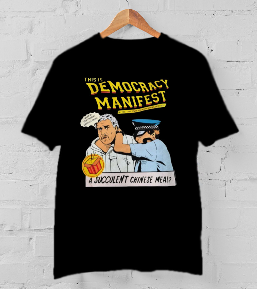 This Is Democracy Manifest A Succulent Chinese Meal Comics Style Illustration T-Shirt