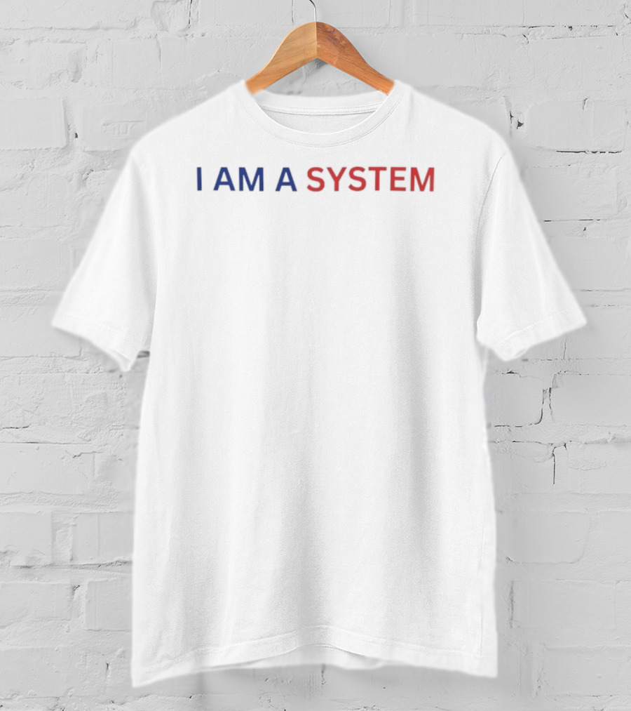 I Am A System James Harden's Bold NBA Confidence T-Shirt