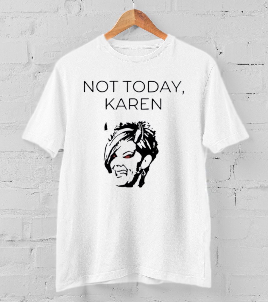 Not Today Karen Devil Big Head Red Eyes T-Shirt