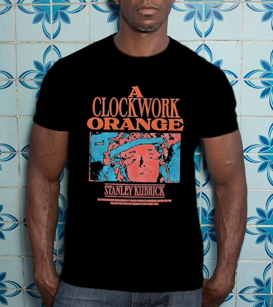 A Work Orange Stanley Kubrick Vintage Cult Classic T-Shirt