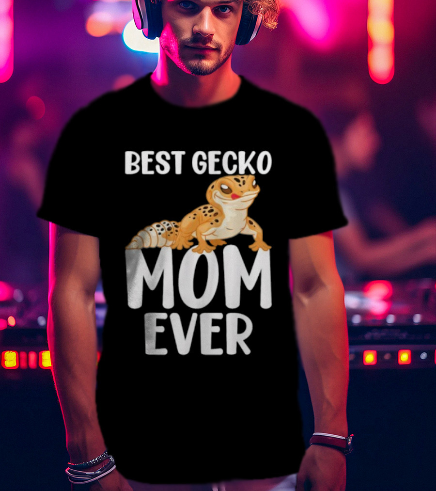 Best Gecko Mom Ever Cute Leopard Lizard Reptile Lover T-Shirt