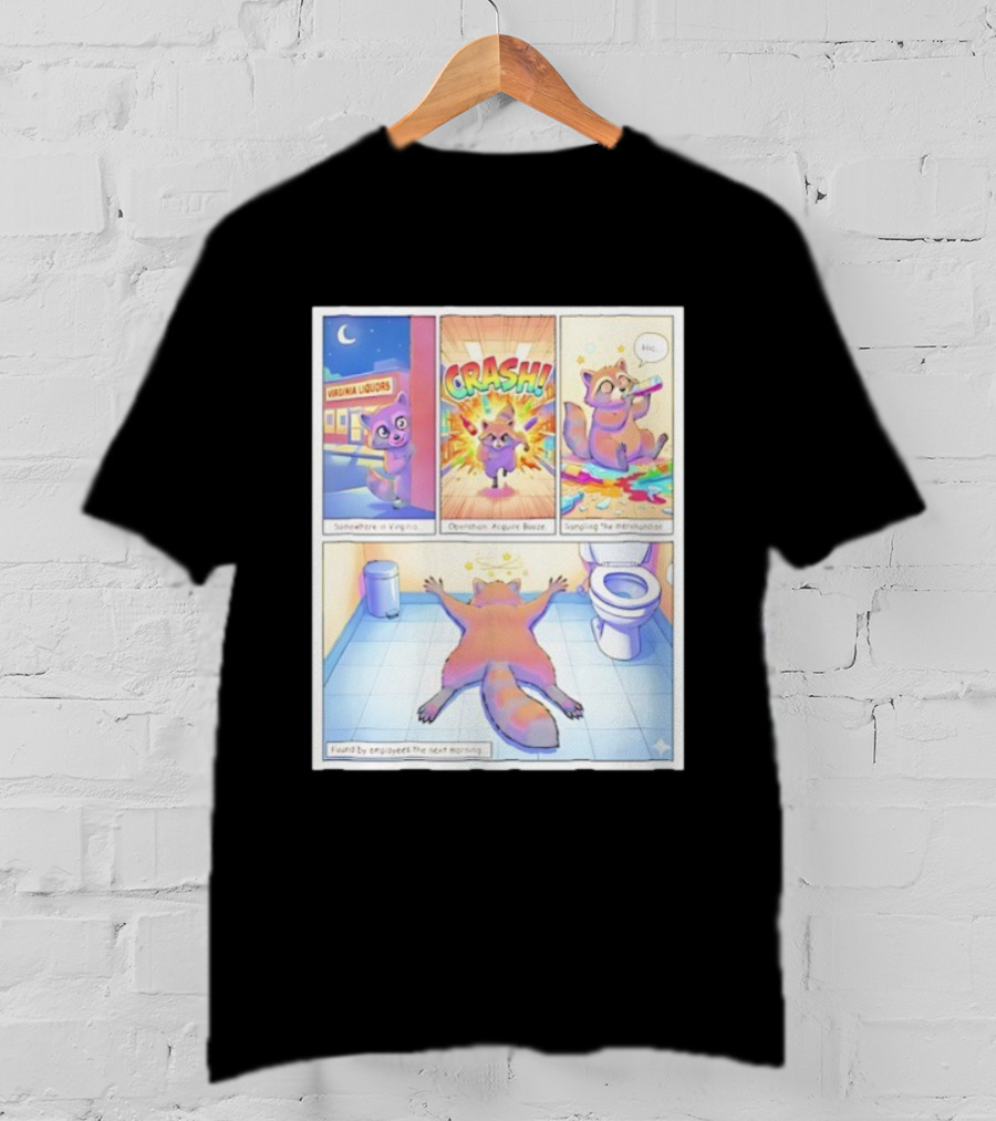 Drunk Raccoon Virginia Liquors Crash Operation Acquire Booze Sampling Merchandise T-Shirt