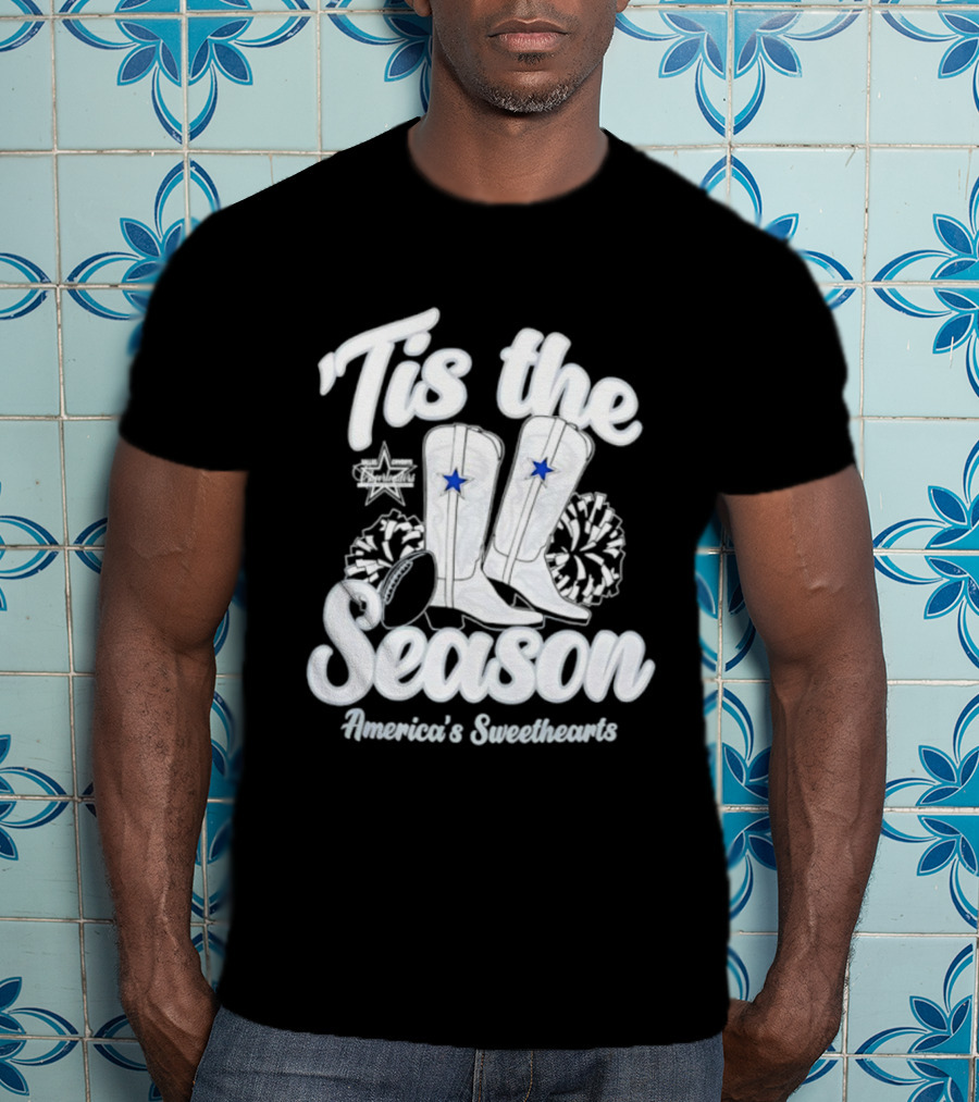 Tis The Season Dallas Cowboys Boots America’s Sweethearts T-Shirt