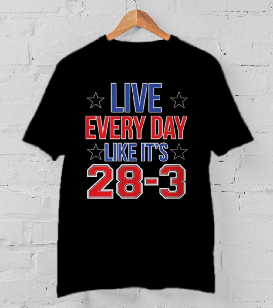 Live Every Day Like It’s 28-3 Stars Bold Motivational Slogan T-Shirt