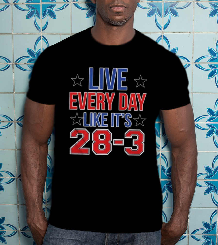 Live Every Day Like It’s 28-3 Stars Bold Motivational Slogan T-Shirt
