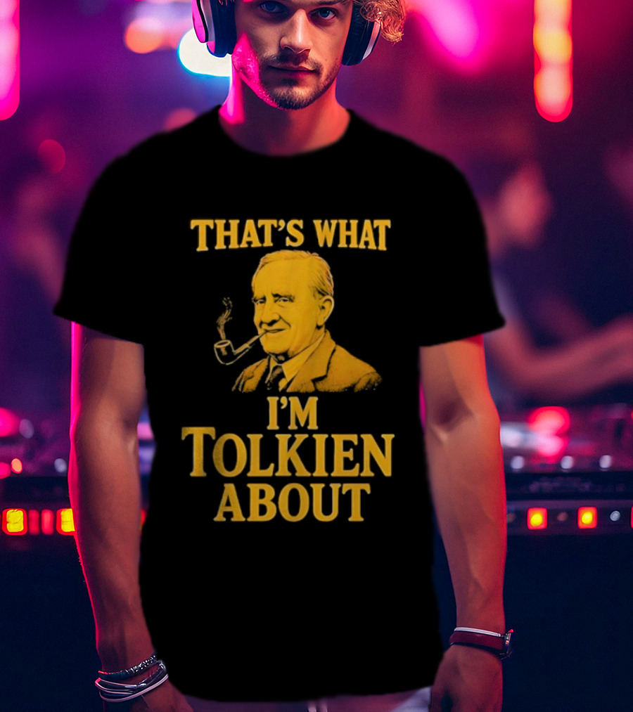That's What I'm Tolkien About John Ronald Reuel Tolkien Retro T-Shirt